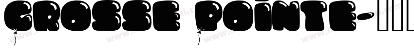 Grosse Pointe字体转换